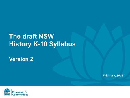 The draft NSW History K-10 Syllabus Version 2 February, 2012.