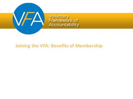 Joining the VFA: Benefits of Membership. Then Accountability Overview Now Accountability is not new But focus on accountability has increased Many levels.