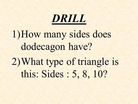 DRILL How many sides does dodecagon have?