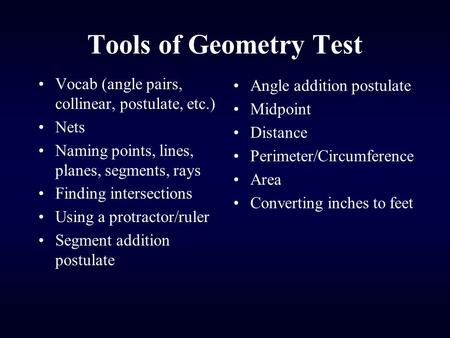 Vocab (angle pairs, collinear, postulate, etc.) Nets Naming points, lines, planes, segments, rays Finding intersections Using a protractor/ruler Segment.