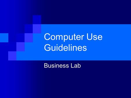 Computer Use Guidelines Business Lab. Computers are Important Tools! Internet Research Learning Software Word Processing Multimedia Presentations.