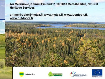 Ari Meriruoko, Kainuu Finland 11.10.2013 Metsähallitus, Natural Heritage Services
