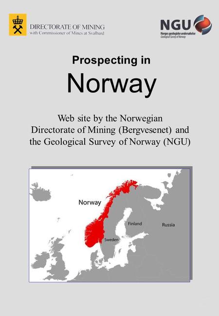 Prospecting in Norway Web site by the Norwegian Directorate of Mining (Bergvesenet) and the Geological Survey of Norway (NGU)