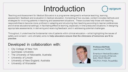 Introduction Teaching and Assessment for Medical Educators is a programme designed to enhance teaching, learning, assessment, feedback and evaluation in.