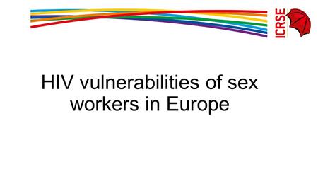 HIV vulnerabilities of sex workers in Europe