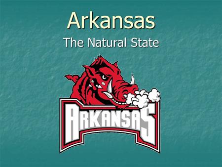 Arkansas The Natural State. A diamond on a red field represents the only place in North America where diamonds have been discovered and mined. The twenty-five.