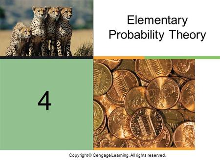 Copyright © Cengage Learning. All rights reserved. Elementary Probability Theory 4.