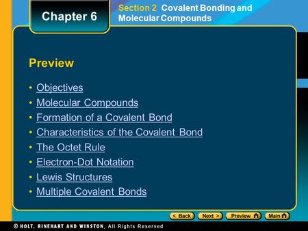 Preview Objectives Molecular Compounds Formation of a Covalent Bond Characteristics of the Covalent Bond The Octet Rule Electron-Dot Notation Lewis Structures.