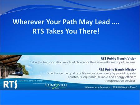 Wherever Your Path May Lead …. RTS Takes You There!