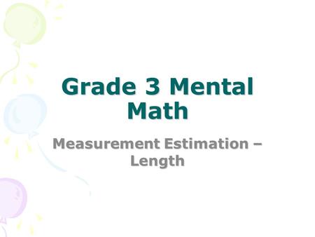 Grade 3 Mental Math Measurement Estimation – Length.