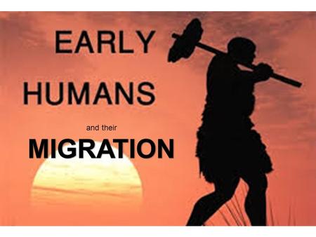 MIGRATION Migration: The act of moving from one place to another with the intent to live in another place permanently or for a longer period of time.