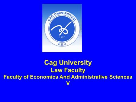 Cag University Law Faculty Faculty of Economics And Administrative Sciences V.