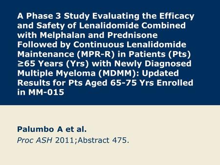 A Phase 3 Study Evaluating the Efficacy and Safety of Lenalidomide Combined with Melphalan and Prednisone Followed by Continuous Lenalidomide Maintenance.