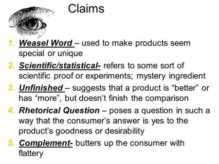 Claims Weasel Word – used to make products seem special or unique