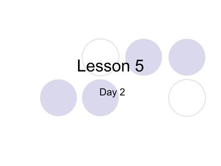 Lesson 5 Day 2. Question of the Day What would you say to a new student to welcome them to your class? What friendly thing could you say to a person you.