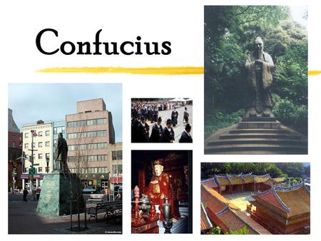 Confucius. China before Confucius zXia and Shang Dynasties y2070 B.C. - 1027 B.C. zZhou Dynasty y1027 B.C. - 256 B.C. yConstant conflict –”warring period”