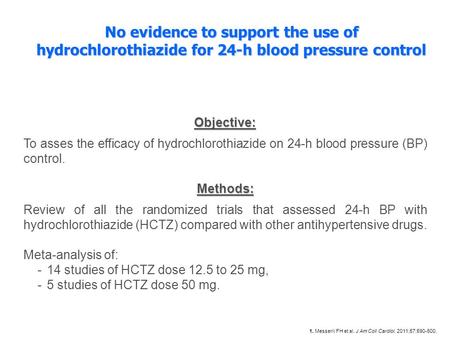 Objective: To asses the efficacy of hydrochlorothiazide on 24-h blood pressure (BP) control.Methods: Review of all the randomized trials that assessed.