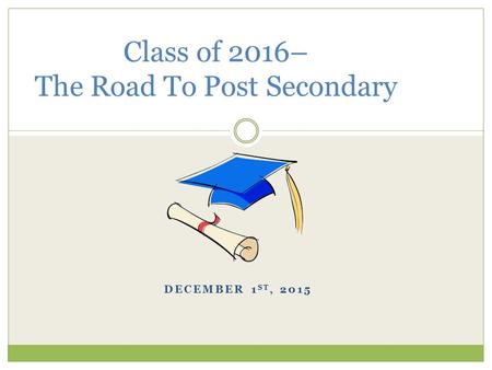 Class of 2016– The Road To Post Secondary