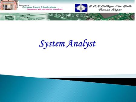 Topic System Analyst Skills Role of system analyst Analyst user differences.