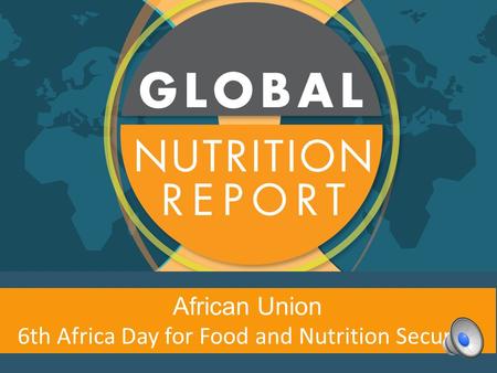 African Union 6th Africa Day for Food and Nutrition Security.