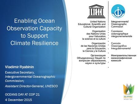 Enabling Ocean Observation Capacity to Support Climate Resilience Vladimir Ryabinin Executive Secretary, Intergovernmental Oceanographic Commission; Assistant.