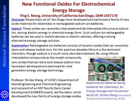 National Science Foundation New Functional Oxides For Electrochemical Energy Storage Ying S. Meng, University of California-San Diego, DMR 1057170 Outcome: