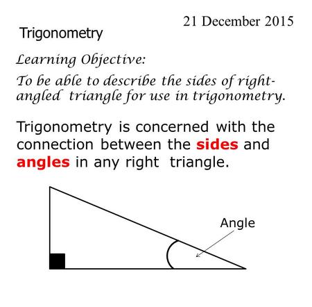 25 April 2017 Trigonometry Learning Objective: