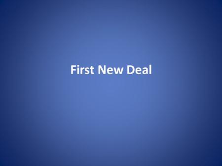 First New Deal.