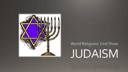 World Religions: Unit Three