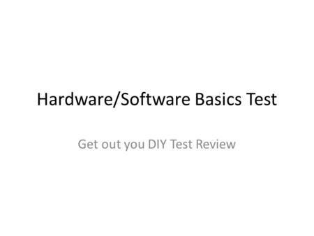 Hardware/Software Basics Test