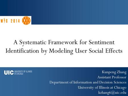 Click to Add Title A Systematic Framework for Sentiment Identification by Modeling User Social Effects Kunpeng Zhang Assistant Professor Department of.