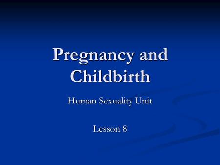 Pregnancy and Childbirth