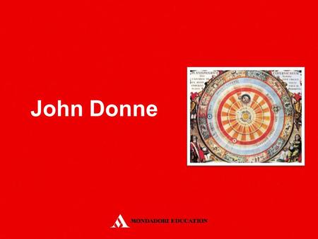 John Donne. He was born in London in a Catholic family Oxford and Cambridge Linconln’s Inn He travelled through the Continent Cadiz and the Azores He.