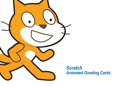Scratch Animated Greeting Cards. We’ve all given and received many greeting cards – birthday cards, holiday cards, thank-you cards. The average American.