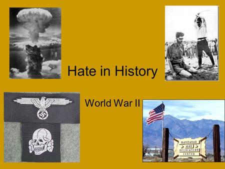 Hate in History World War II. Japanese Interment After the attack on Pearl Harbor in 1941 the US government relocated approximately 120,000 Japanese Americans.