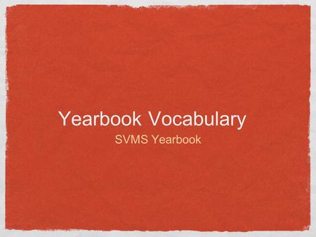 Yearbook Vocabulary SVMS Yearbook. Pica A graphical measurement equaling 1/6 of an inch. Pica Inch.