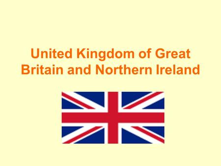 United Kingdom of Great Britain and Northern Ireland.