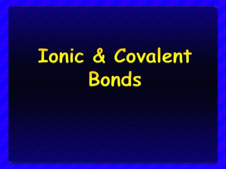 Objectives Be able to explain why atoms sometimes join to form bonds Be able to explain why atoms sometimes join to form bonds Be able to explain why.