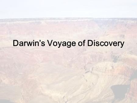 Darwin’s Voyage of Discovery