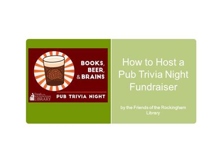 How to Host a Pub Trivia Night Fundraiser by the Friends of the Rockingham Library.
