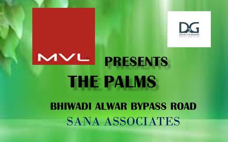 BHIWADI ALWAR BYPASS ROAD SANA ASSOCIATES. Well developed infrastructure with civil amenities& ample facilities. Gateway of Rajasthan, at the border of.