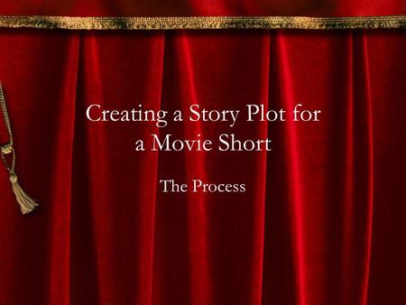 Creating a Story Plot for a Movie Short The Process.