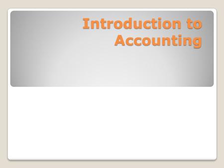Introduction to Accounting. Definition of Accounting Accounting is a language of business. As the American Accounting Association: “ accounting is the.