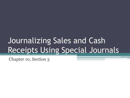Journalizing Sales and Cash Receipts Using Special Journals