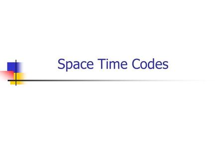 Space Time Codes. 2 Attenuation in Wireless Channels Path loss: Signals attenuate due to distance Shadowing loss : absorption of radio waves by scattering.