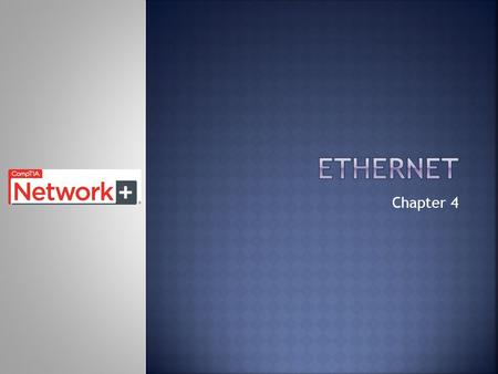 Ethernet Chapter 4.