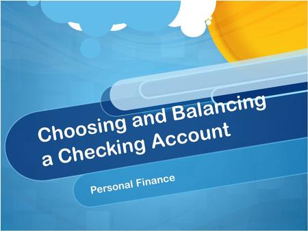 Choosing and Balancing a Checking Account Personal Finance.