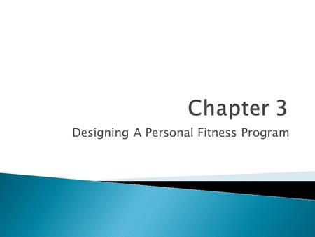 Designing A Personal Fitness Program. 40% Heredity70% Heredity  Health-Related Fitness ◦ Ability to become and stay physically healthy  Body Composition.