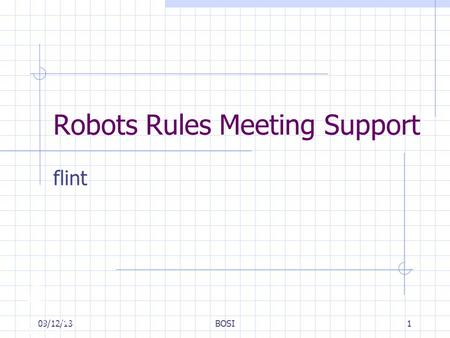 09/12/13BOSI1 Robots Rules Meeting Support flint.