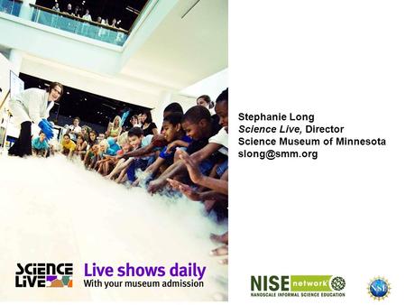 Stephanie Long Science Live, Director Science Museum of Minnesota
